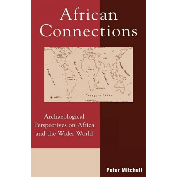 African Archaeology African Connections: Archaeological Perspectives on Africa and the Wider World, Book 7, (Paperback)