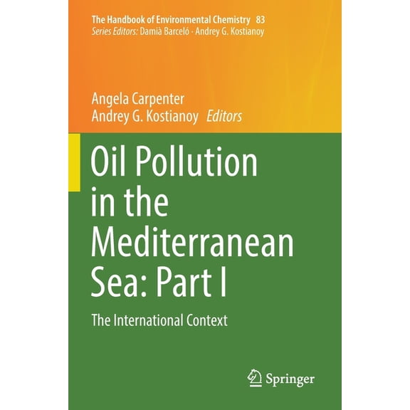 Handbook of Environmental Chemistry Oil Pollution in the Mediterranean Sea: Part I: The International Context, Book 83, (Paperback)