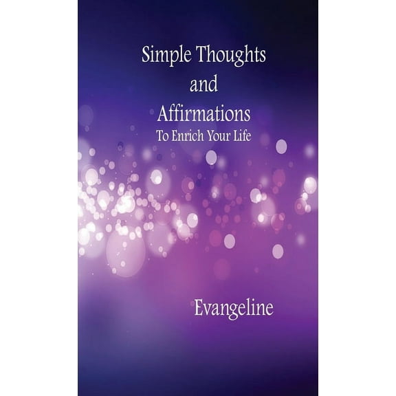 Simple Thoughts and Affirmations to Enrich Your Life (Paperback)
