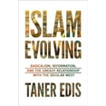 thumbnail image 1 of Pre-Owned Islam Evolving: Radicalism, Reformation, and the Uneasy Relationship with the Secular West, 9781633881891, 163388189X, Hardcover,, 1 of 1