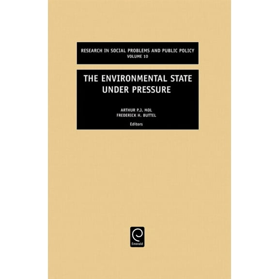 Research in Social Problems and Public P The Environmental State Under Pressure, Book 10, (Hardcover)