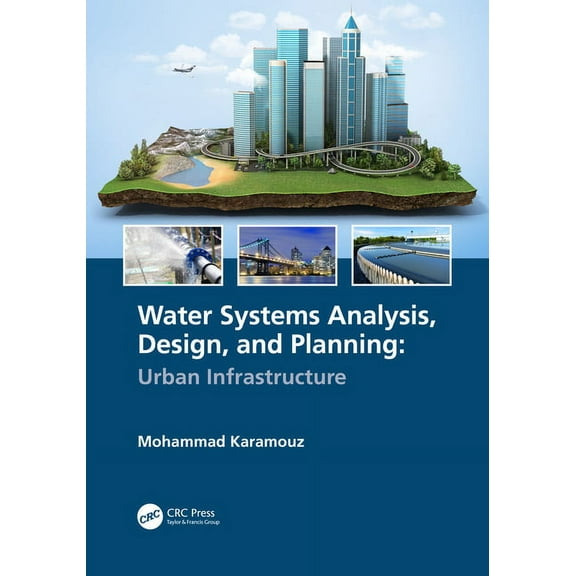 Water Systems Analysis, Design, and Planning: Urban Infrastructure, (Hardcover)