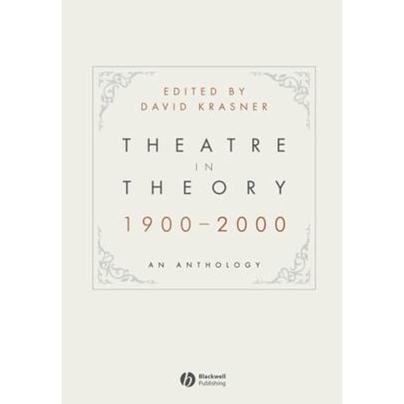 Pre-Owned Theatre in Theory 1900-2000: An Anthology (Paperback) 1405140445 9781405140447