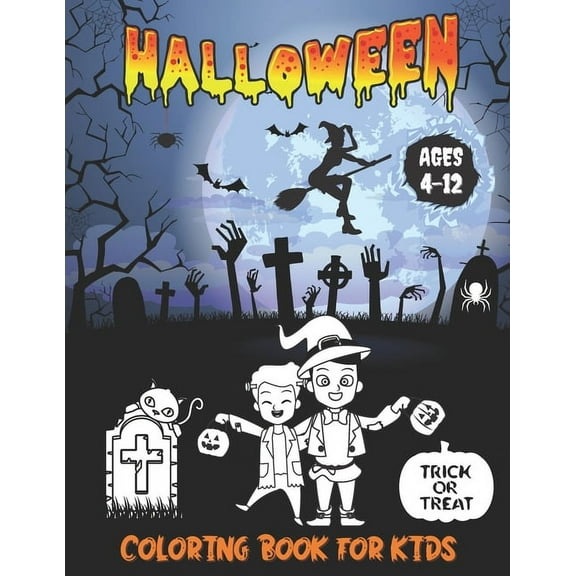 Halloween Coloring Book For Kids Ages 4-12: Spooky Cute Happy Halloween Coloring Book for Kids All Ages 4-8, 4-12, Toddlers, Preschoolers and Elementary School (Halloween Books For Creative Children).