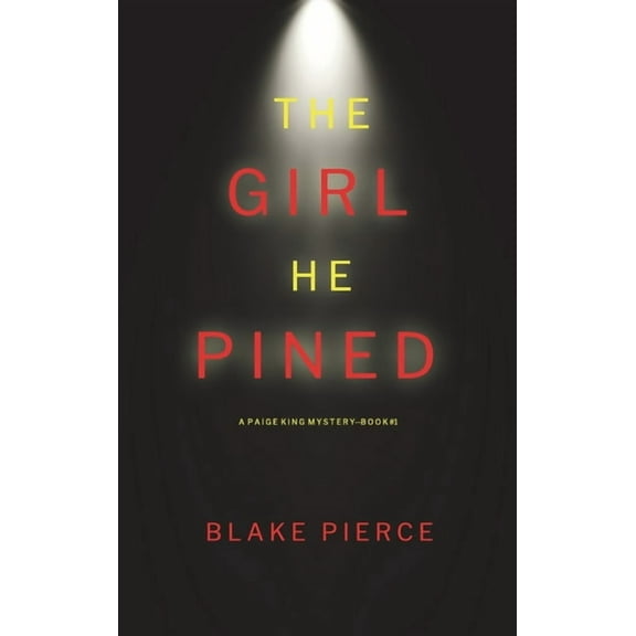 The Girl He Pined (A Paige King FBI Suspense Thriller-Book 1), (Hardcover)