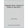 thumbnail image 1 of Pre-Owned Pattern of Shadow & Light: Cephrael's Hand: A Pattern of Shadow & Light Book 1 (Paperback), 1 of 1