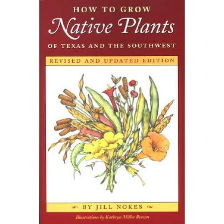 How to Grow Native Plants of Texas and the
