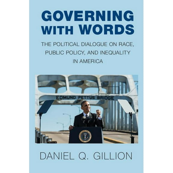 Governing with Words: The Political Dialogue on Race, Public Policy, and Inequality in America, (Hardcover)