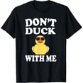 thumbnail image 1 of Dont Duck with Me divertida camiseta de regalo de patos de goma, 1 of 2