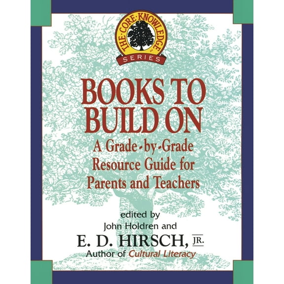 Core Knowledge Books to Build On: A Grade-By-Grade Resource Guide for Parents and Teachers, (Paperback)