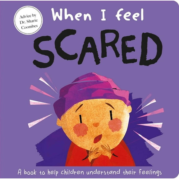 When I Feel Scared: A Book about Feelings, (Board Book)