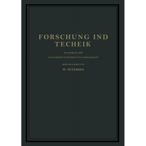 Forschung Und Technik: Im Auftrage Der Allgemeinen ElektricitÃ¤ts-Gesellschaft, (Paperback)