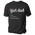 thumbnail image 5 of Men’s Funny Girl Dad Graphic T Shirt –Defined T Shirt - Birthday Gift T Shirt – Casual Short Sleeve Tee – Father’s Day Gift for Him, 5 of 5