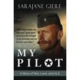 thumbnail image 1 of Pre-Owned My Pilot: A Story of War, Love, and ALS (Paperback) 1944653201 9781944653200, 1 of 1
