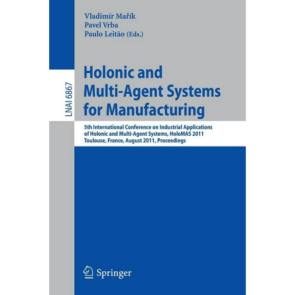 Holonic and Multi-Agent Systems for Manufacturing: 5th International Conference on Industrial Applications of Holonic an, (Paperback)