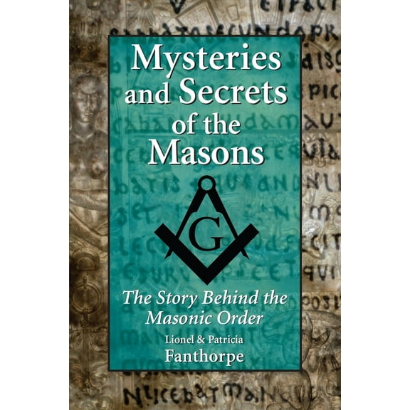 Mysteries and Secrets Mysteries and Secrets of the Masons: The Story Behind the Masonic Order, Book 12, (Paperback)