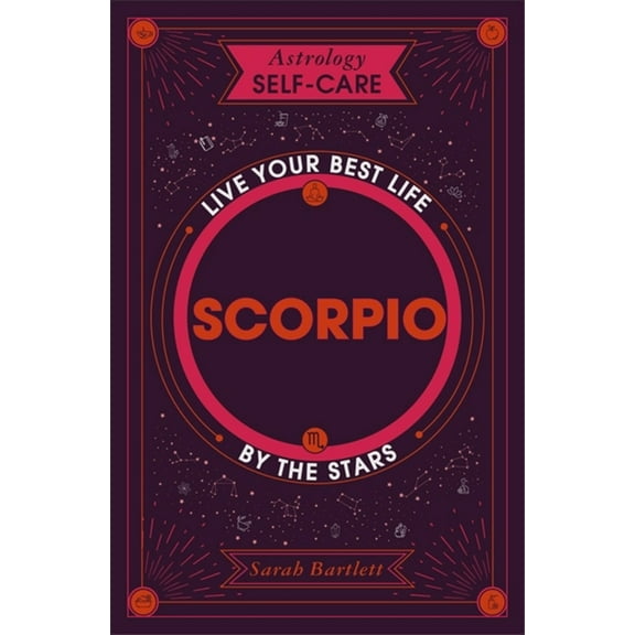 Astrology Self-Care Astrology Self-Care: Scorpio: Live Your Best Life by the Stars, (Hardcover)