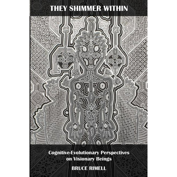 They Shimmer Within: Cognitive-Evolutionary Perspectives on Visionary Beings, (Paperback)