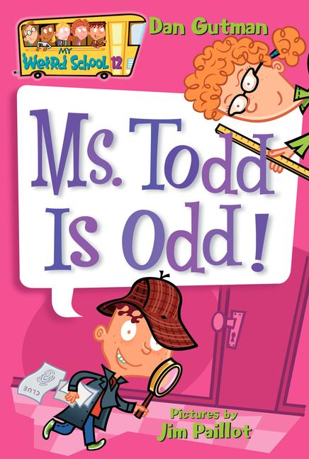 My Weird School My Weird School 12 Ms Todd Is Odd Series 12 My Weird School My Weird School 12 Ms Todd Is Odd Series 12