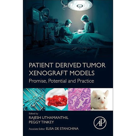 Patient Derived Tumor Xenograft Models: Promise, Potential and Practice, (Paperback)