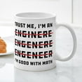 thumbnail image 3 of CafePress - Trust Me I'm An Engineer - 11 oz Ceramic Mug - Novelty Coffee Tea Cup, 3 of 4