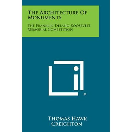 - The Architecture of Monuments: The Franklin Delano Roosevelt Memorial Competition