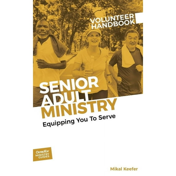 Senior Adult Ministry Volunteer Handbook, (Paperback)