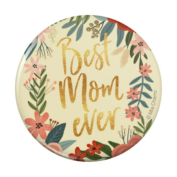 Best Mom Ever Pretty Flowers Mother's Day Pinback Button Pin