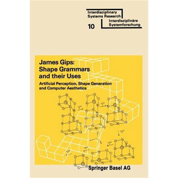 Pre-Owned Interdisciplinary Systems Research: Shape Grammars and Their Uses: Artificial Perception, Shape Generation and Computer Aesthetics (Paperback)