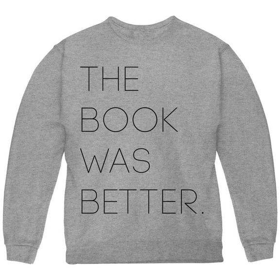 The Book was Better Youth Sweatshirt Storm Grey YMD