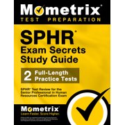 SPHR Exam Secrets Study Guide: SPHR Test Review for the Senior Professional in Human Resources Certification Exam