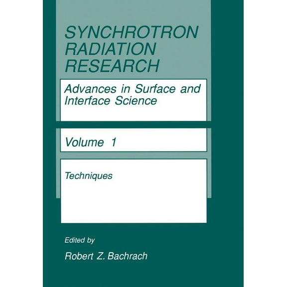 Synchrotron Radiation Research Synchrotron Radiation Research: Advances in Surface and Interface Science Techniques, Book 1, (Paperback)