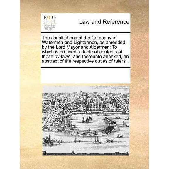 The Constitutions of the Company of Watermen and Lightermen, as Amended by the Lord Mayor and Aldermen (Paperback)