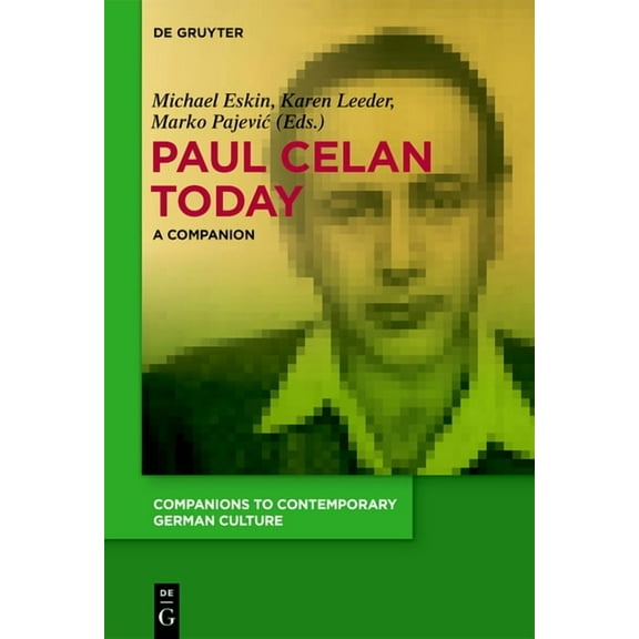 Companions to Contemporary German Cultur Paul Celan Today: A Companion, Book 10, (Paperback)