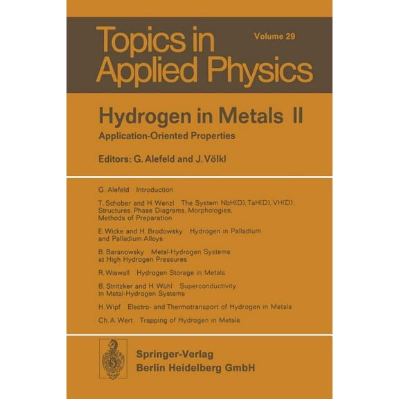 Topics in Applied Physics Hydrogen in Metals II: Application-Oriented Properties, Book 29, (Paperback)