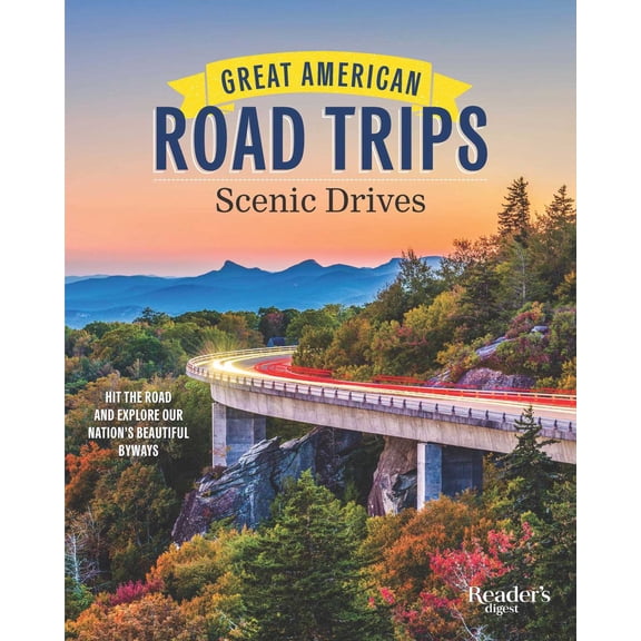 Great American Road Trips - Scenic Drives: Discover Insider Tips, Must-See Stops, Nearby Attractions and More (Paperback)