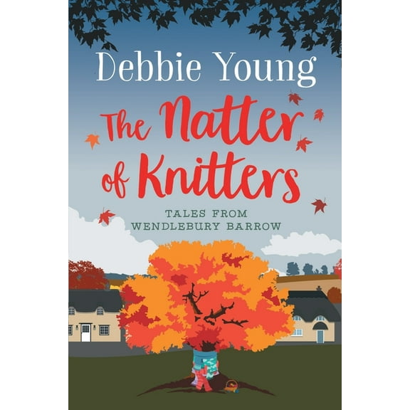 Tales from Wendlebury Barrow The Natter of Knitters, Book 1, (Paperback)