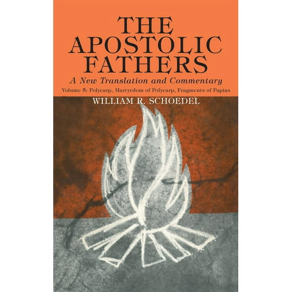 The Apostolic Fathers, A New Translation and Commentary, Volume V (Hardcover)