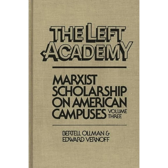 The Left Academy: Marxist Scholarship on American Campuses; Volume Three, (Hardcover)
