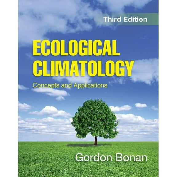 Ecological Climatology: Concepts and Applications, (Paperback)