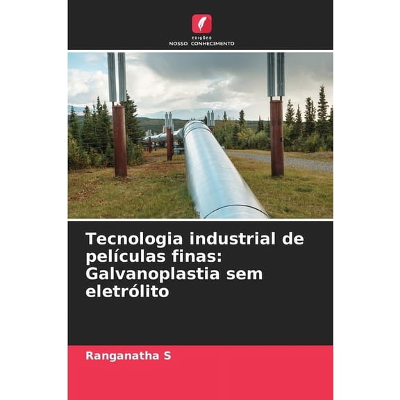 Tecnologia industrial de películas finas: Galvanoplastia sem eletrólito, (Paperback)