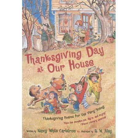 Thanksgiving Day at Our House : Thanksgiving Poems for the Very