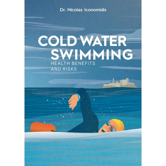 Cold Water Swimming Health Benefits and Risks, (Paperback)