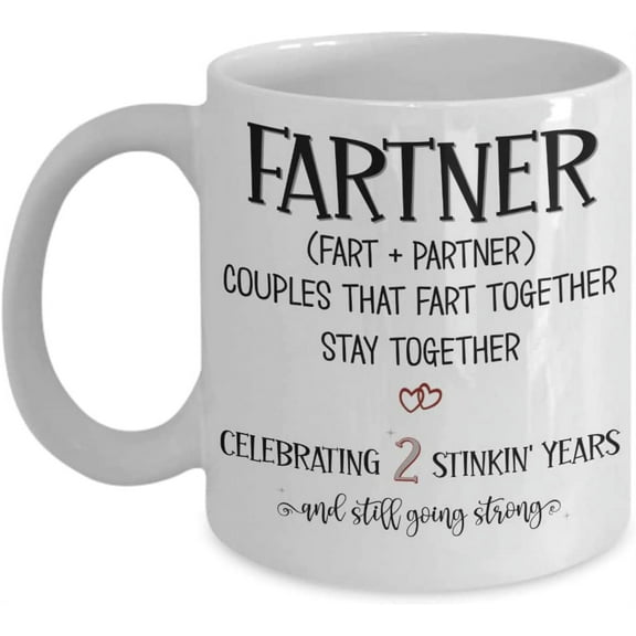 Fartner 2 Years Mug 2nd Anniversary Ideas for Boyfriend Husband Fiance from Girlfriend Wife Funny Two Yr Together Dating Wedding Fart Jokes 11 or 15oz