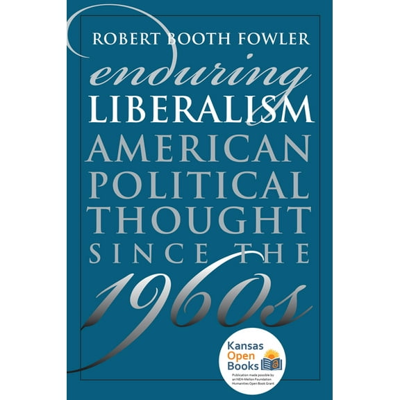 American Political Thought Enduring Liberalism: American Political Thought Since the 1960s, (Paperback)