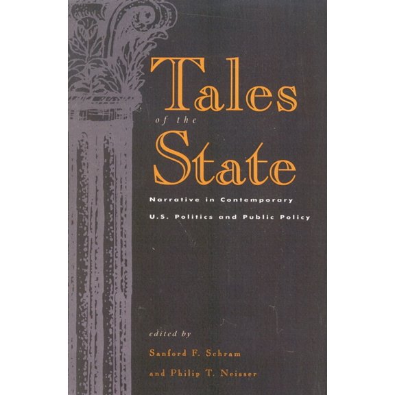 Tales of the State: Narrative in Contemporary U.S. Politics and Public Policy, (Paperback)