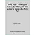 thumbnail image 1 of Pre-Owned Super Stars: The Biggest, Hottest, Brightest, and Most Explosive Stars in the Milky Way (Paperback) 1426307314 9781426307317, 1 of 1