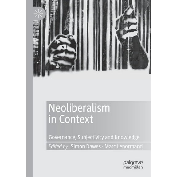 Neoliberalism in Context: Governance, Subjectivity and Knowledge, (Paperback)