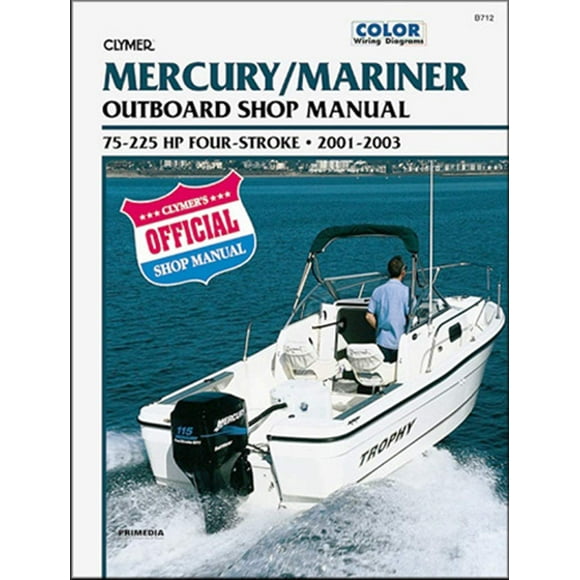 Clymer Shop Manual Mercury/Mariner 75-225 Hp 4 Stroke Ooutboards 2001-2003 WSM B712