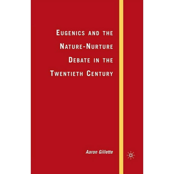 Eugenics and the Nature-Nurture Debate in the Twentieth Century, (Paperback)